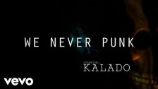 Kalado 'Never Punk' music video