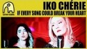 IKO CHÉRIE 'If Every Song Could Break Your Heart' Music Video