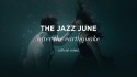 The Jazz June 'After the Earthquake' Music Video