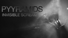 PYYRAMIDS 'Invisible Scream' music video