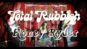 Total Rubbish 'Honey Ryder' Music Video