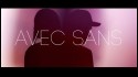 Avec Sans 'Hold On' Music Video