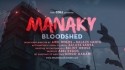 Manaky 'Bloodshed' Music Video