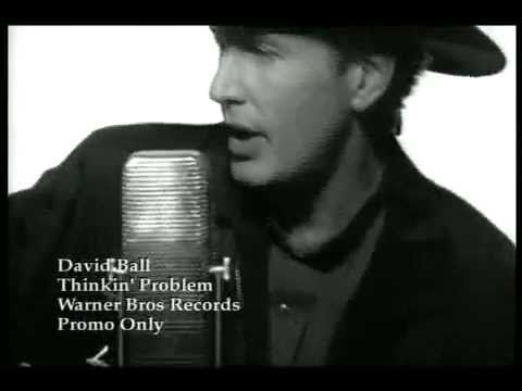 David Ball - Thinkin' Problem (1994) | IMVDb