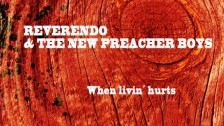 Reverendo and The New Preacher Boys 'When Livin' Hurts' music video