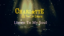 Charlotte & The Co-Stars 'Listen To My Soul' music video