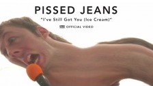 Pissed Jeans 'I've Still Got You (Ice Cream)' music video