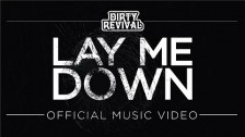 Dirty Revival 'Lay Me Down' music video