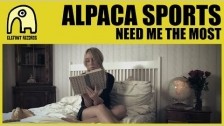 Alpaca Sports 'Need Me The Most' music video