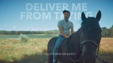 The Tallest Man On Earth 'Deliver Me From Trying' music video