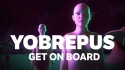 Yobrepus 'Get on Board' Music Video
