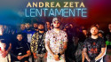 Andrea Zeta 'Lentamente' Music Video