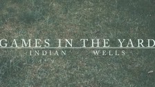 Indian Wells 'Games In The Yard' music video