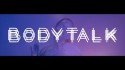 LYON 'bodytalk' Music Video