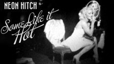 Neon Hitch 'Some Like It Hot' music video