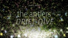 The Antlers 'Drift Dive' music video