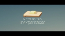 Buttering Trio 'Unexperienced' music video