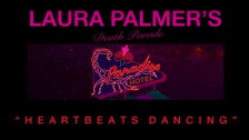 Laura Palmer's Death Parade 'Heartbeats Dancing' music video