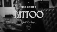 Tito Double P 'Tattoo' music video