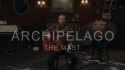 Archipelago 'The Mast' Music Video