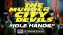 Murder City Devils 'Idle Hands' Music Video
