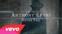 Anthony Evans 'Never Fail' Music Video