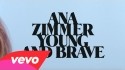 Ana Zimmer 'Young and Brave' Music Video