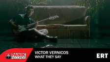 Victor Vernicos 'What They Say' music video