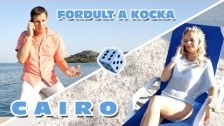 Cairo 'Fordult a kocka' music video