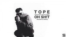 Tope 'OH SH!T' music video