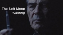 The Soft Moon 'Wasting' music video