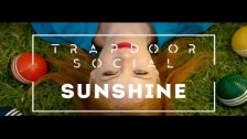 Trapdoor Social 'Sunshine' music video