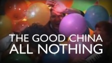 The Good China 'All Nothing' music video