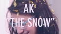 AK 'The Snow' Music Video
