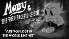 Moby 'Are You Lost In The World Like Me' music video