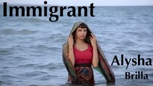 Alysha Brilla 'Immigrant' music video