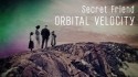 Secret Friend 'Orbital Velocity' Music Video