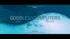 Godblesscomputers 'Just Slow Down' music video