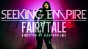 Seeking Empire 'Fairytale' Music Video