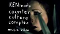 KEN Mode 'Counter Culture Complex' Music Video