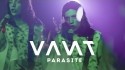 Vant 'Parasite' Music Video