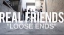 Real Friends 'Loose Ends' Music Video