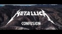 Metallica 'Confusion' Music Video