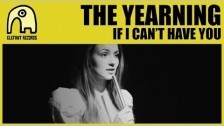 The Yearning 'If I Can't Have You' music video
