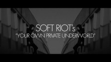 Soft Riot 'Your Own Private Underworld' music video