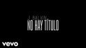 J Balvin 'No Hay Título' Music Video