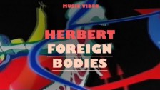 Herbert 'Foreign Bodies' music video