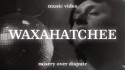 Waxahatchee 'Misery Over Dispute' Music Video