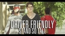 Driver Friendly 'Stand So Tall' music video