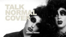Talk Normal 'Cover' music video